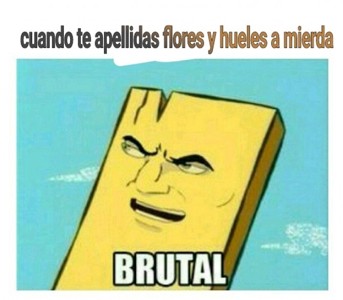 A bueno, este meme Brutal ya rompió todos los esquemas xD