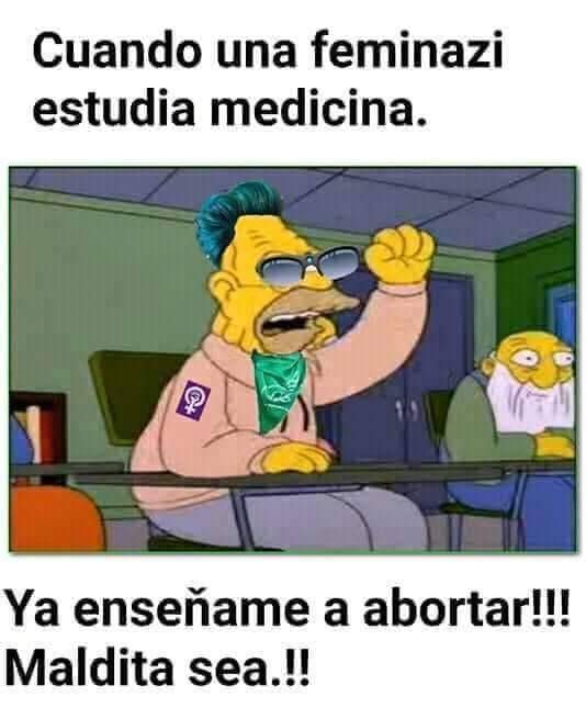 Todas las feminazis que estudian medicina